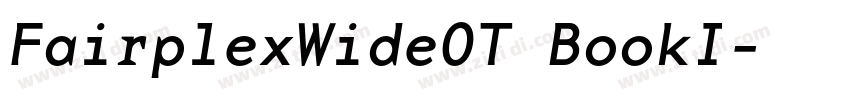 FairplexWideOT BookI字体转换 FairplexWideOT BookI字体转换